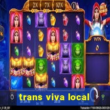 trans viva local